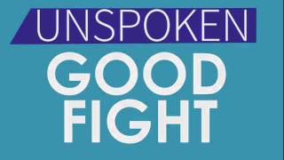 Unspoken   Good Fight (Lyric Video)