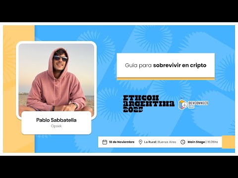 Guia para sobrevivir en cripto ‐ Pablo Sabbatella - ETHCon Argentina 2025 preview