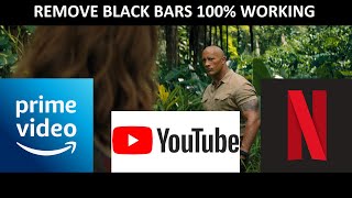 Remove Black Bars from Prime Video, Netflix, Disney + Hotstar, Youtube 100% Working Google Chrome