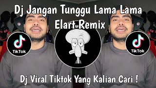 Download lagu DJ KEMANA AKU AKAN MENCARI | DJ JANGAN TUNGGU LAMA LAMA ELART REMIX VIRAL TIKTOK TERBARU 2025 ! mp3