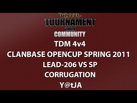 UT2004 4v4 TDM - ClanBase OpenCup Spring '11 - LeAd-206 vs Sp - Corrugation - Y@tJA