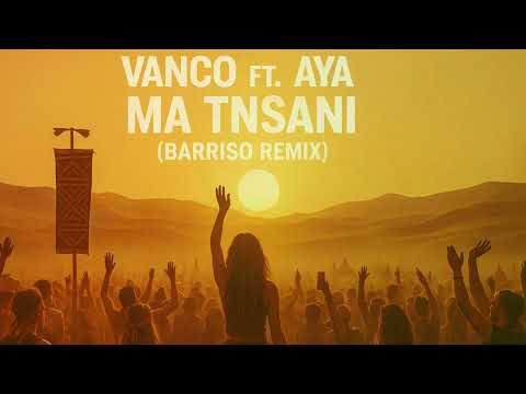 Vanco ft Aya - MA Tsnani (Barriso Remix)
