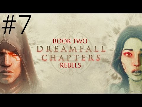 Dreamfall Chapters: Book Two - Rebels  Walkthrough part 7