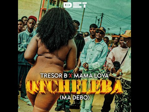 TRESOR B - Otcheleba / Ma Debo Feat Mama Lova  ( Official Music Video )