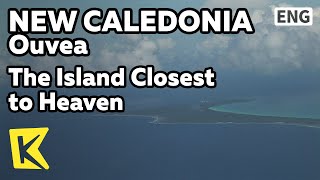 【K】New Caledonia Travel-Ouvea[뉴칼레도니아 여행-우베아]천국에 가장 가까운 섬/Ouvea Island/Sea/Scenery
