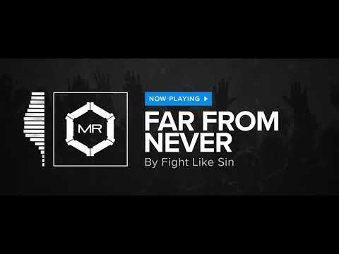 Fight Like Sin - Far From Never [HD]
