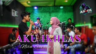 Download lagu ALROSTA - AKU IKHLAS (AFTERSHINE) NITA SAVANA FT MA'ARIF ASYHAR mp3