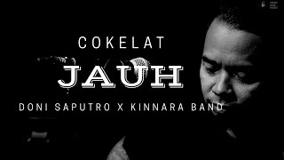 Download lagu Jauh - Cokelat by Doni Saputro X Kinnara Band mp3 Download lagu Jauh - Cokelat by Doni Saputro X Kinnara Band mp3