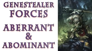 Warhammer 40k Lore - Aberrant &amp; Abominant, Genestealer Forces