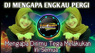 Download lagu DJ MENGAPA ENGKAU PERGI REMIX TIKTOK VIRAL TERBARU 2023 FULL BASS YANG KALIAN CARI mp3