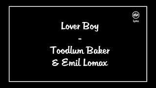 Lover Boy - Toodlum Barker &amp; Emil Lomax (Lyrics)