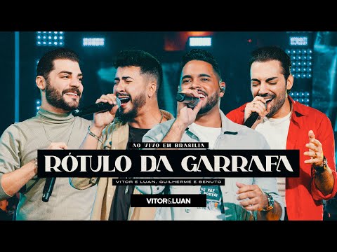 Vitor e Luan - RÓTULO DA GARRAFA - part. Guilherme e Benuto - DVD ao Vivo em Brasília