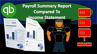 Payroll Summary Report Compared To Income Statement in QuickBooks