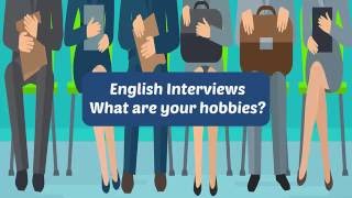 Job Interviews 03: How to answer, "What are your hobbies?"