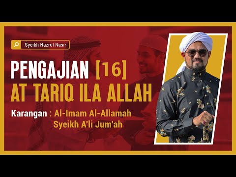 Pengajian at Tariq ILa Allah (16) - Syeikh Nazrul Nasir