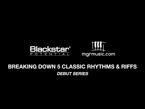 Breaking Down 5 Classic Rhythms and Riffs | Blackstar Potential Lesson