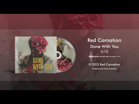 Red Carnation - "DONE WITH YOU" official Audio Stream