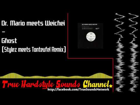 Dr. Mario meets Weichei - Ghost (Stylez meets Tonteufel Remix)
