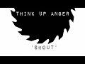 Think Up Anger - 'Shout' ft. Malia J. (Tears For ...