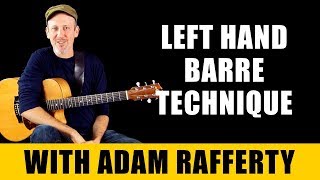 Left Hand Barre Technique - Adam Rafferty Fingerstyle Guitar Lesson