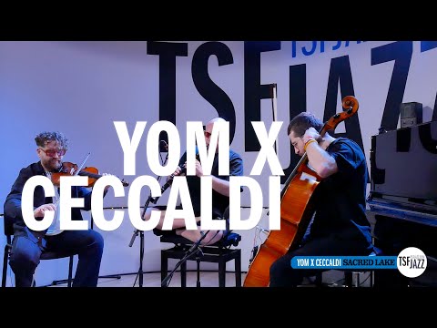 Yom x Ceccaldi "Sacred Lake" en session TSFJAZZ !