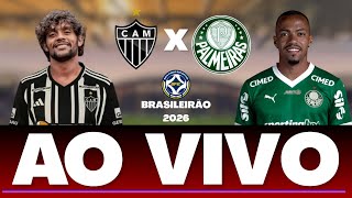ATLÉTICO-MG X PALMEIRAS AO VIVO | BRASILEIRÃO 2026 | GALO AO VIVO DIRETO DA ARENA MRV