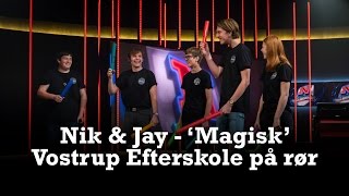 Vostrup Efterskole på rør spiller &#39;Magisk&#39; med Nik &amp; Jay