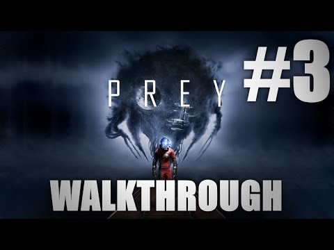 PREY Part 3 Hardware Labs & Talos 1 Exterior - Gameplay Walkthrough (No Commentary)