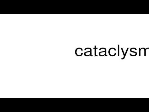 How to pronounce cataclysmist
