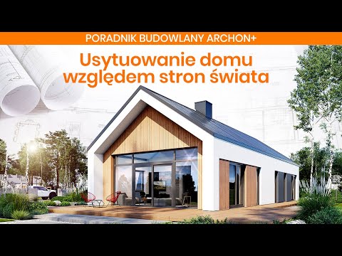 Usytuowanie domu względem stron świata - ARCHON+ Projekty Domów