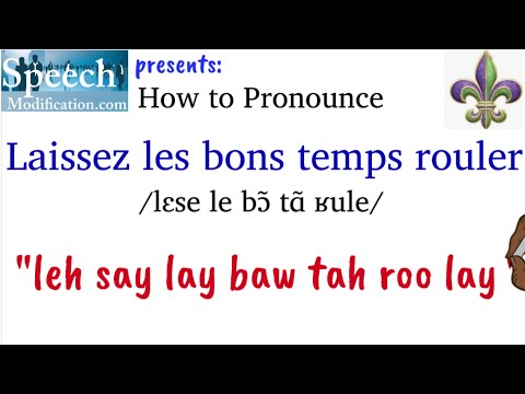 How to Pronounce Laissez Les Bons Temps Rouler
