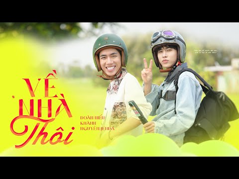 VỀ NHÀ THÔI | DOÃN HIẾU X KHÁNH X NGUYÊN JENDA | OFFICIAL MV