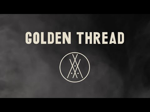 The Fierce And The Dead - Golden Thread (Lyric Video)