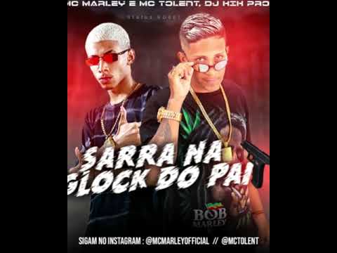SARRA NA GLOCK DO PAI - Mc Marley e Mc Tolent (BREGA FUNK) 🔥para status 🔥