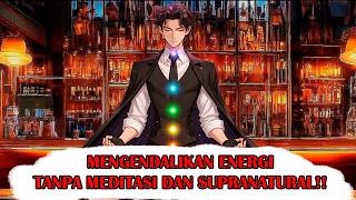 Download lagu CARA MENGENDALIKAN ENERGI TANPA MEDITASI DAN KEKUATAN SUPRANATURAL !! mp3