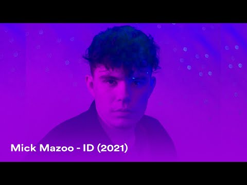 Mick Mazoo - ID | 2021