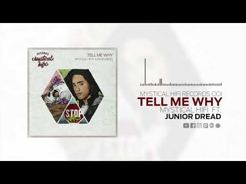 Mystical Hifi Ft. Junior Dread - Tell Me Why