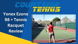 Yonex Ezone 98 + Tennis Racquet Review