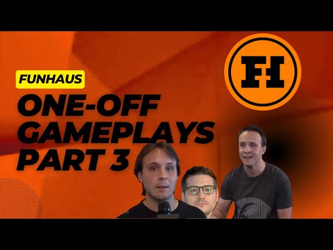 Funhaus One Off Gameplays Part 3