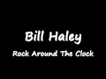 Bill Haley- Rock Around The Clock 