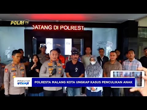POLRESTA MALANG KOTA UNGKAP KASUS PENCULIKAN ANAK