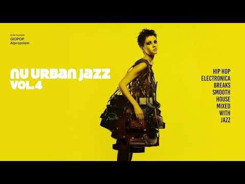 The Best of Nu Urban Jazz |ChillHouse Restaurant 2024 [Acid Jazz,HipHop,Electronica, NuDisco Vol 4]