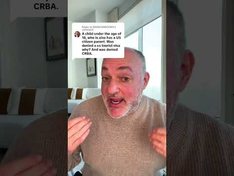 Why Would A Child Under 18 Be Denied A Visitor Visa & CRBA?