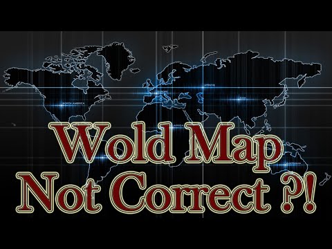 Unfortunately, world map not correct? you have been deceived !