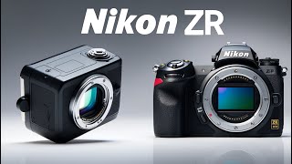 The Surprising Reason Nikon's ZR Full Frame 4K Camera Costs $1499