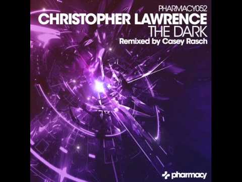 Christopher Lawrence - The Dark (Casey Rasch Rmx)