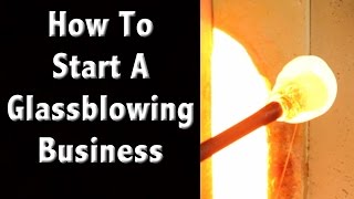 Tips for Starting a Glassblowing and Flamework Business - Jaffrey - New Hampshire Tourism
