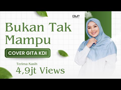 BUKAN TAK MAMPU - COVER BY GITA KDI
