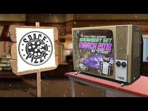 SPACE PIZZA BREAKBEAT SET - MARCH 2018 (BY STAXIA)