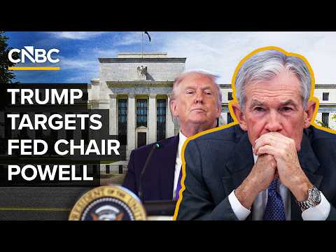 Why Trump Is Targeting Federal Reserve Chair Jerome Powell